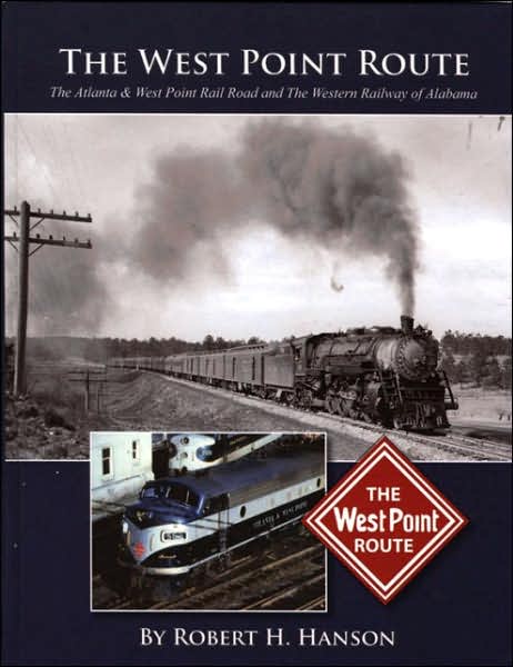 The West Point Route: The Atlanta & West Point Rail Road and The Western Railway of Alabama