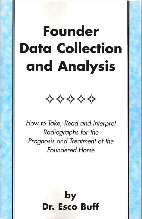 Founder Data Collection and Analysis: How to Take, Read and Interpret Radiographs for the Prognosis and Treatment of the Foundered Horse