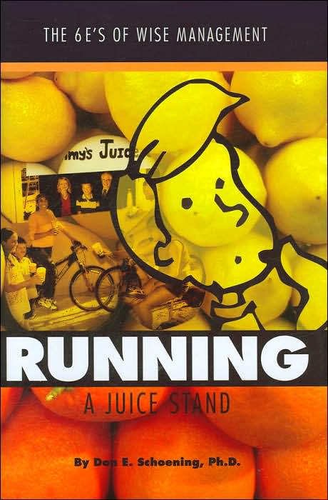 Running a Juice Stand: The 6 E's of Wise Management