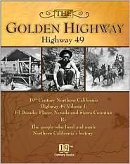 Golden Highway: Highway 49 Volume 1 El Dorado, Placer, Nevada and Sierra Counties