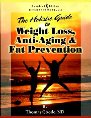 The Holistic Guide to Weight Loss, Anti-Aging & Fat Prevention