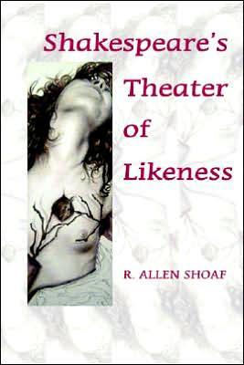 Shakespeare's Theater Of Likeness