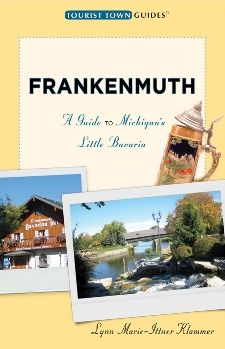 Frankenmuth: A Guide to Michigan's Little Bavaria