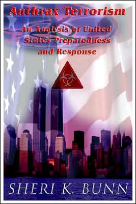 Anthrax Terrorism: An Analysis of United States Preparedness and Response