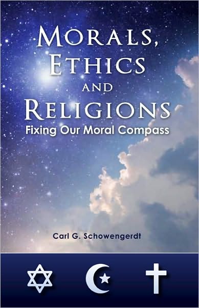Morals, Ethics and Religions: Fixing Our Moral Compass
