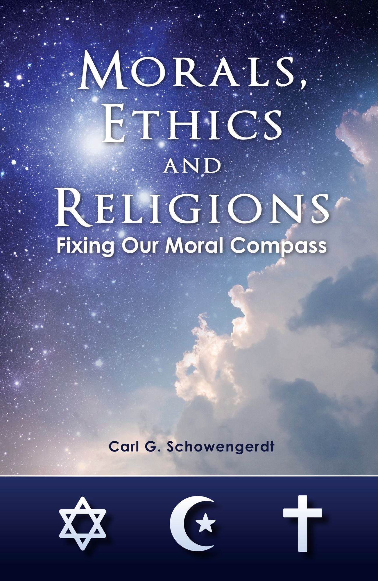 Morals, Ethics and Religions: Fixing Our Moral Compass