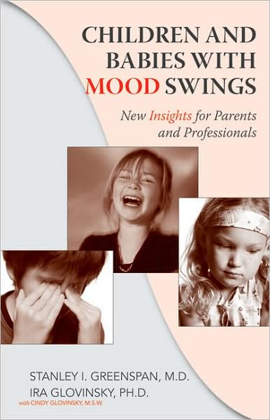 Babies and Children with Mood Swings: New Insights for Parents and Professionals