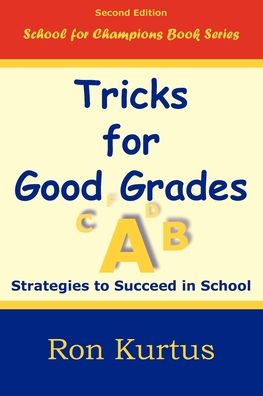 Tricks for Good Grades (Second Edition): Strategies to Succeed in School