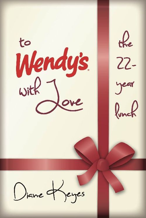 To Wendy's With Love: the 22-year lunch