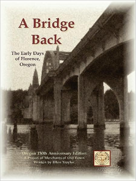 A Bridge Back: The Early Days of Florence, Oregon
