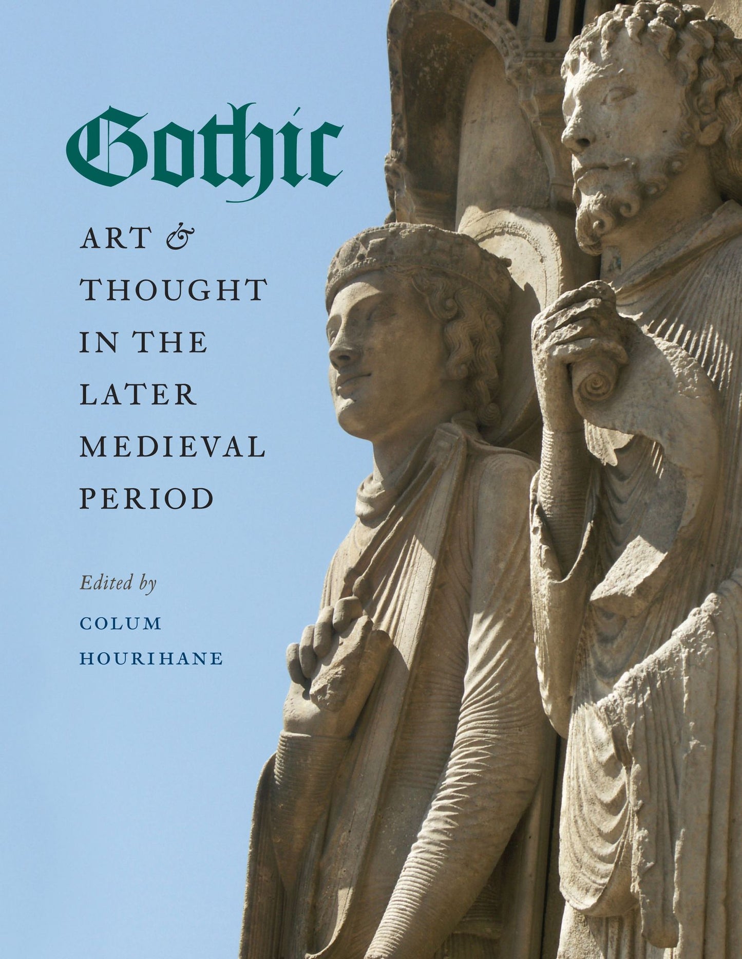 Gothic Art and Thought in the Later Medieval Period: Essays in Honor of Willibald Sauerländer