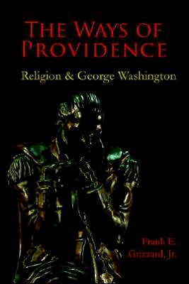 The Ways Of Providence, Religion And George Washington
