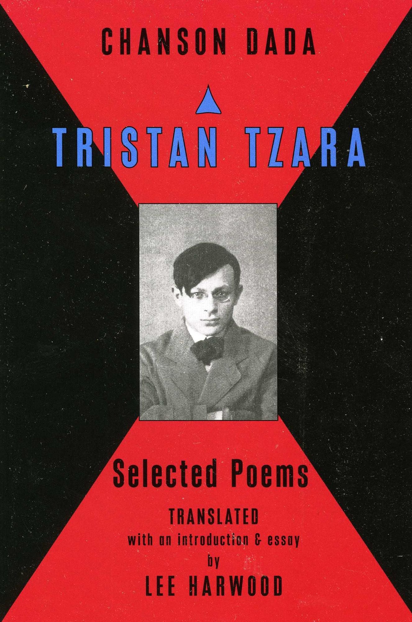 Chanson Dada: Tristan Tzara Selected Poems