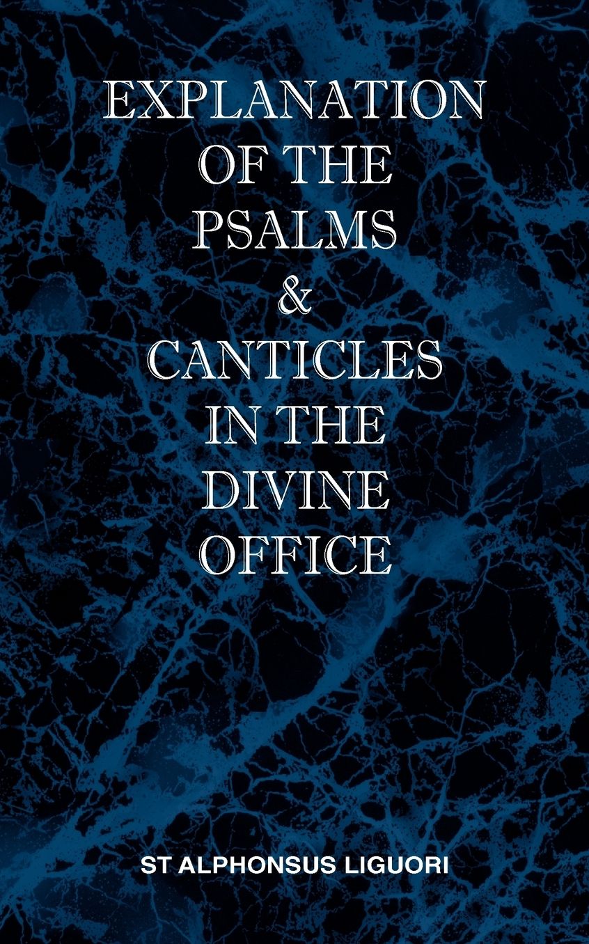 Explanation Of The Psalms & Canticles In The Divine Office