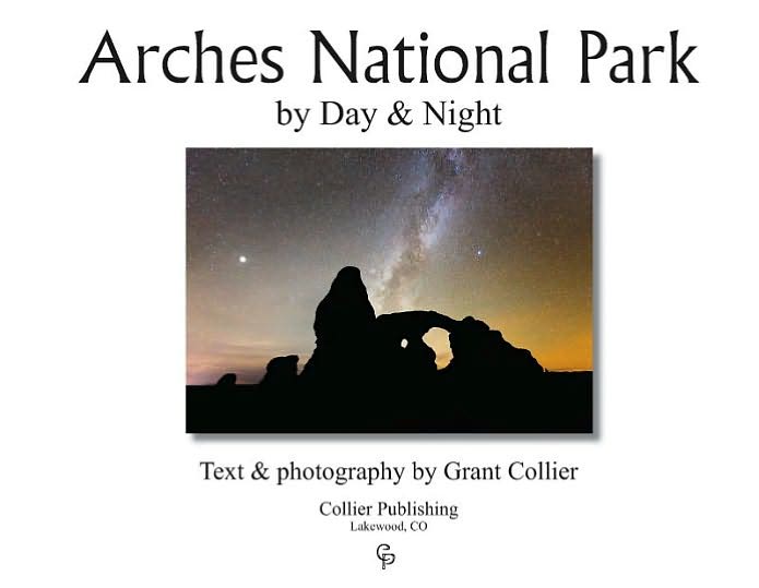 Arches National Park by Day and Night