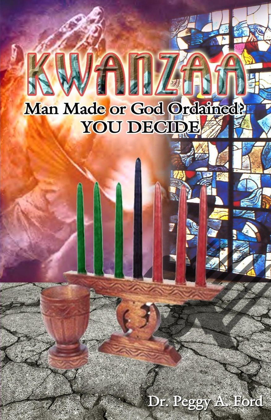 Kwanzaa, Man Made or God Ordained?: YOU DECIDE