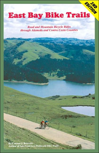 East Bay Bike Trails: Road and Mountain Bicycle Rides through Alameda and Contra Costa Counties
