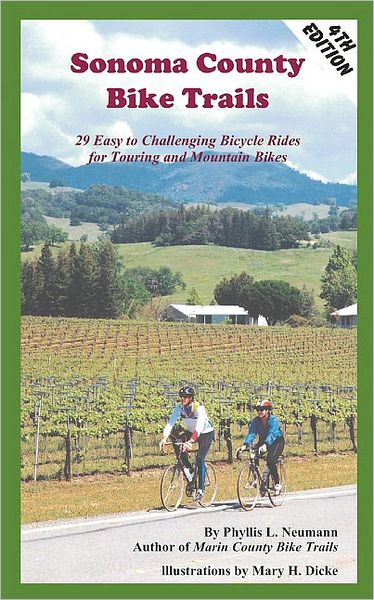 Sonoma County Bike Trails: 29 Easy to Challenging Bicycle Rides for Touring and Mountain Bikes