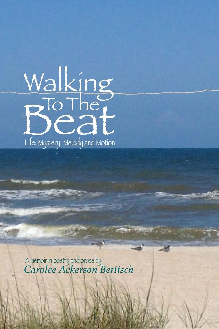 Walking to the Beat: Life: Mystery, Melody and Motion