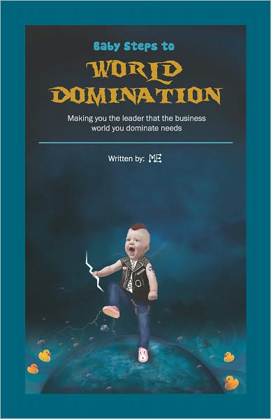 Baby Steps to World Domination