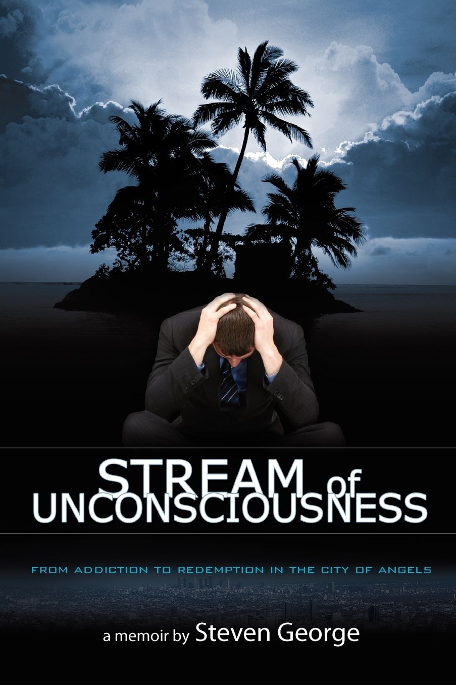 Stream of Unconsciousness: From Addiction to Redemption in the City of Angels