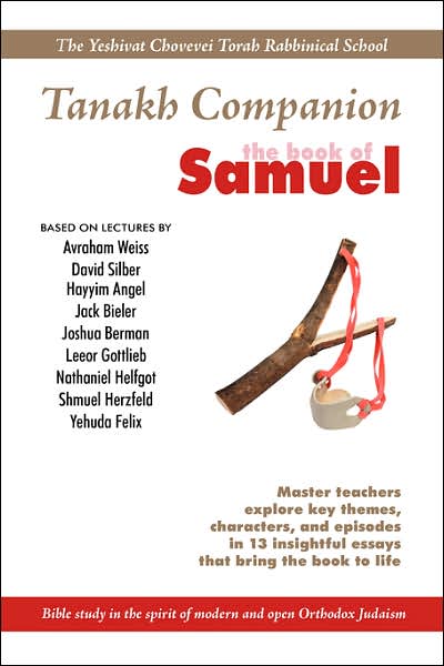 The Tanakh Companion to the Book of Samuel: Bible Study in the Spirit of Open Orthodoxy and the Yeshivat Chovevei Torah Rabbinical School