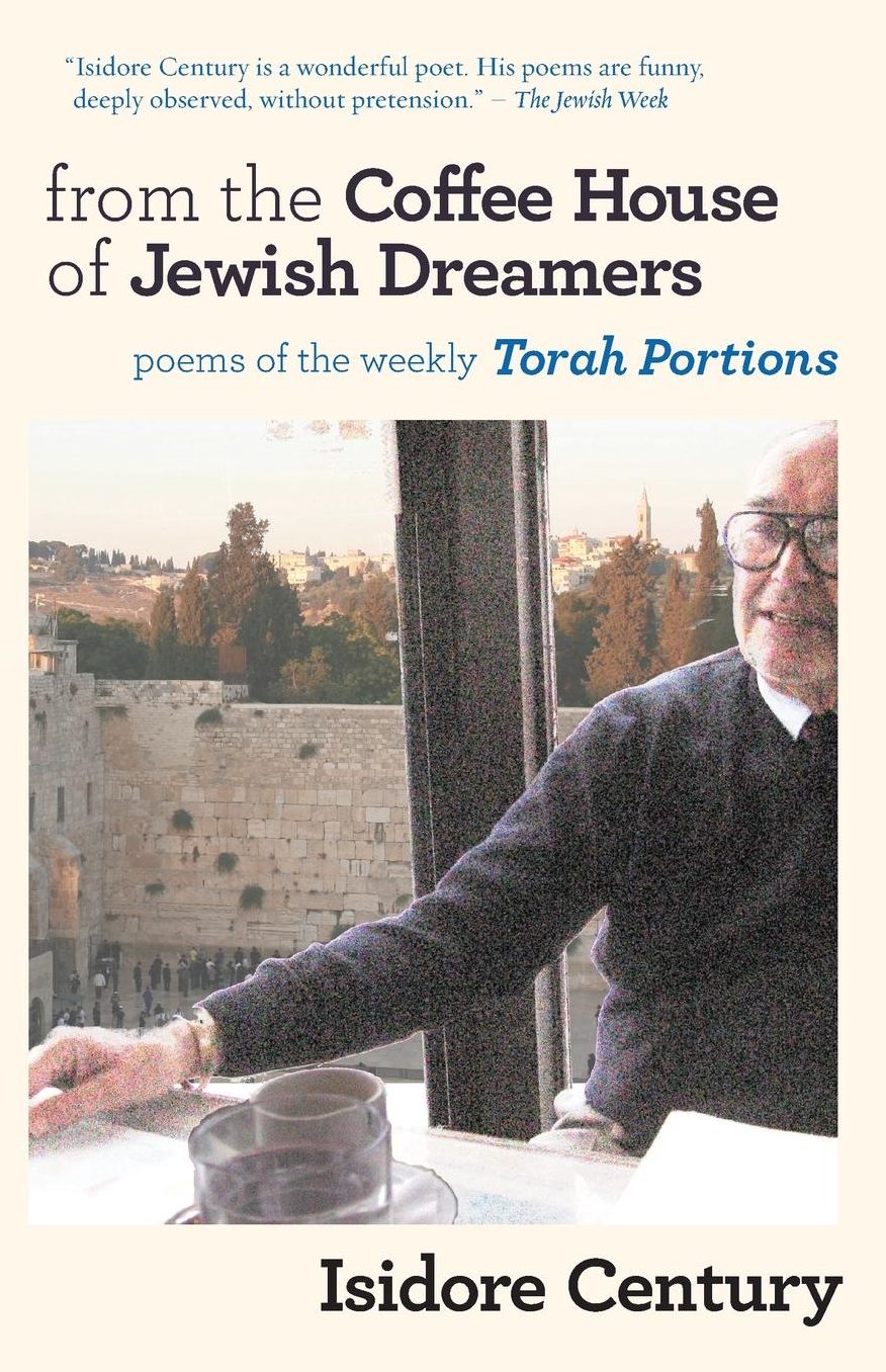 From the Coffee House of Jewish Dreamers: Poems Selected and Poems of Torah