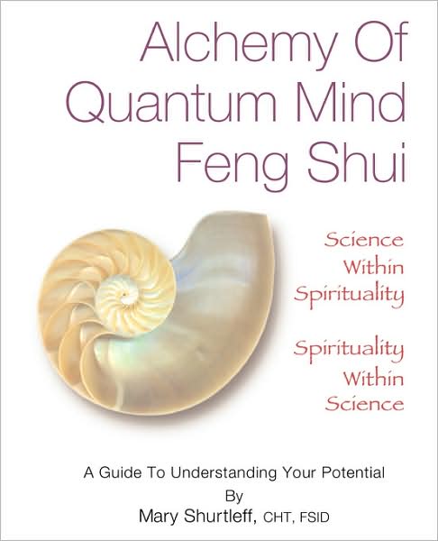 The Alchemy of Quantum Mind Feng Shui