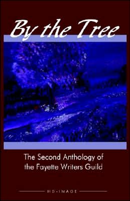 By the Tree: The Second Anthology of the Fayette Writers Guild