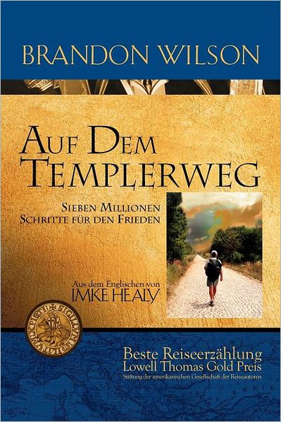 Auf Dem Templerweg: Sieben Millionen Schritte Fur Den Frieden