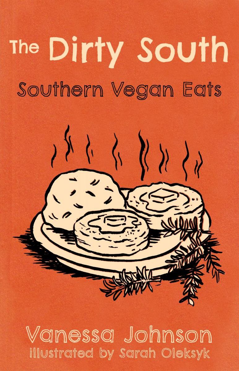 Hot Damn and Hell Yeah! Recipes for Hungry Banditos/The Dirty South Vegan Cookbook