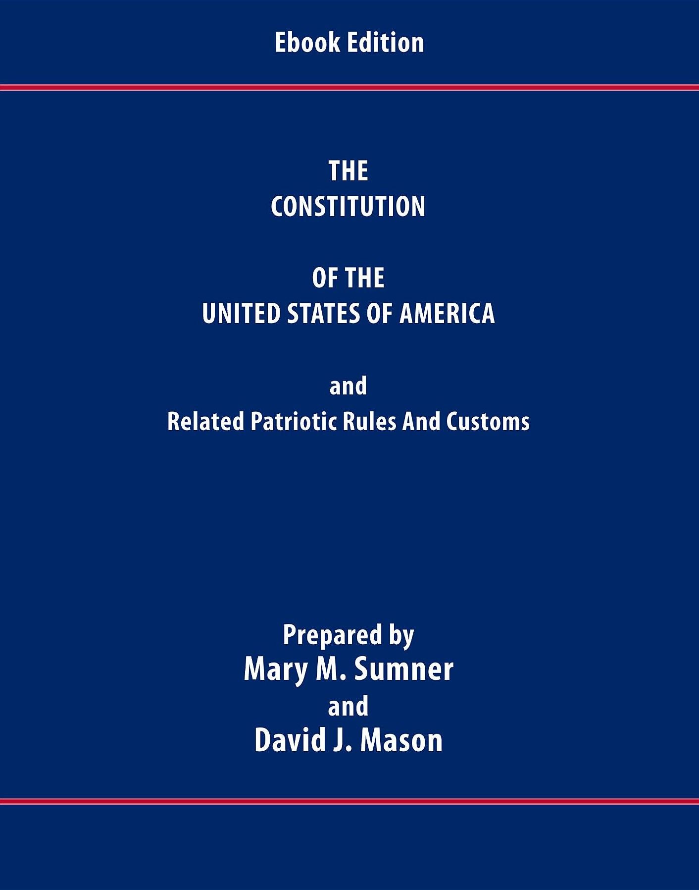 The Constitution of the United States of America and Related Patriotic Rules and Customs