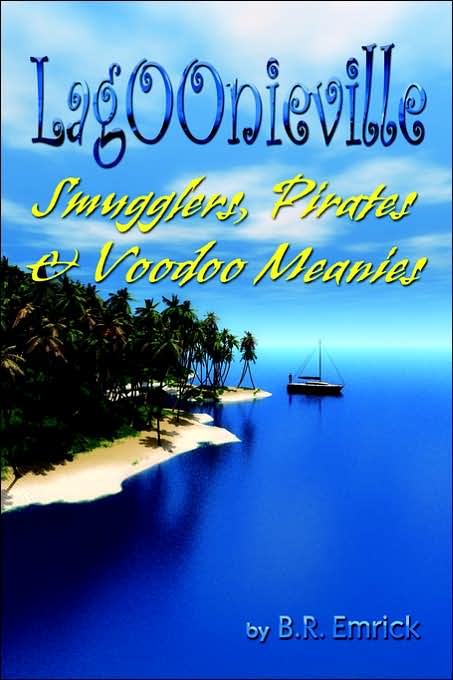 Pirates, Smugglers & Voodoo Meanies: A Lagoonieville Series