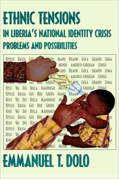 Ethnic Tensions in Liberia's National Identity Crisis: Problems and Possibilities