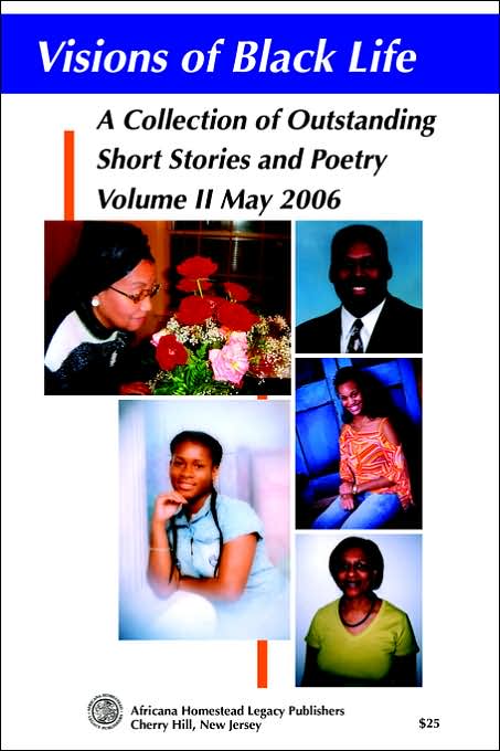 Visions of Black Life: A Collection of Outstanding Short Stories and Poetry May 2006