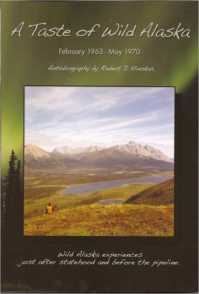 Taste of Wild Alaska: February 1963 - May 1970