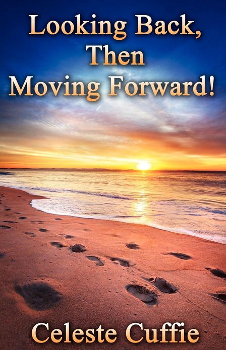 Looking Back, then Moving Forward