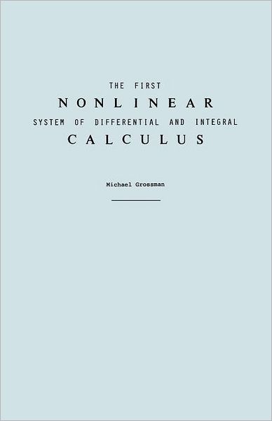 The First Nonlinear System Of Differential And Integral Calculus