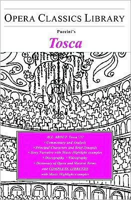 Puccini's Tosca: Opera Classics Library Series