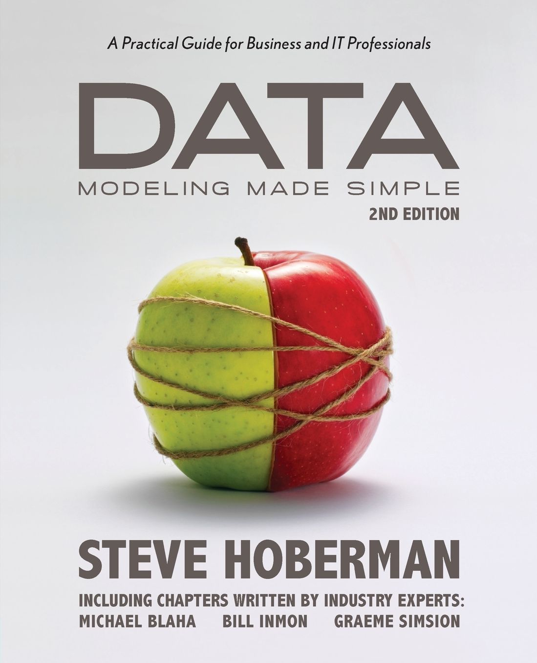 Data Modeling Made Simple: A Practical Guide for Business and IT Professionals,