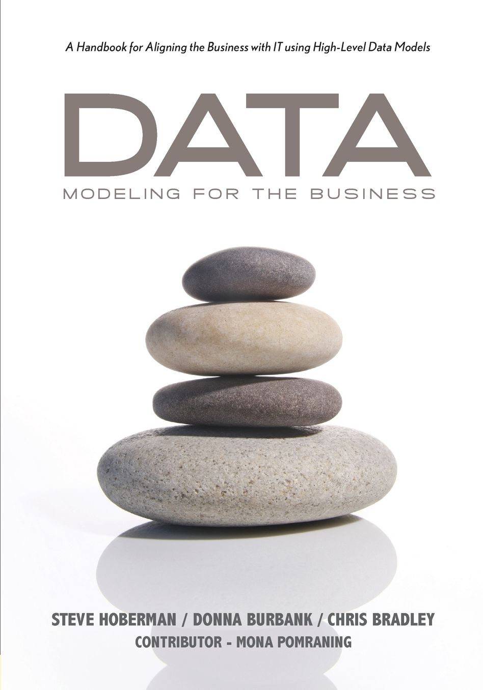 Data Modeling for the Business: A Handbook for Aligning the Business with IT using High-Level Data Models