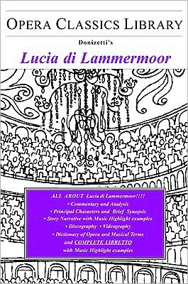 Donizetti's Lucia Di Lammermoor: Opera Classics Library Series