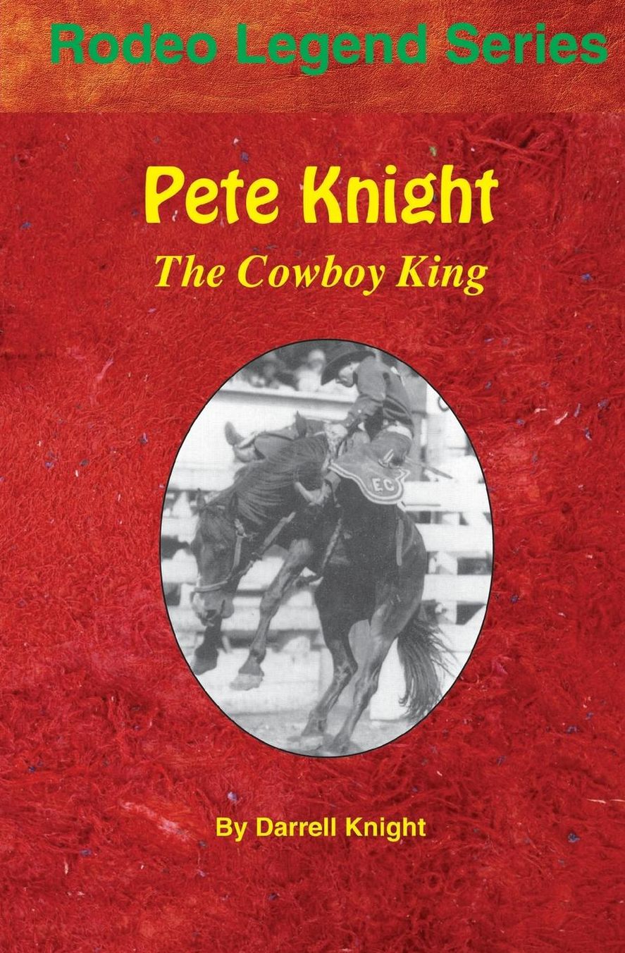 Pete Knight: The Cowboy King