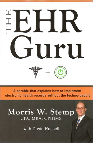 The EHR Guru: A Parable that Explains How to Implement Electronic Health Records Without the Techno-Babble