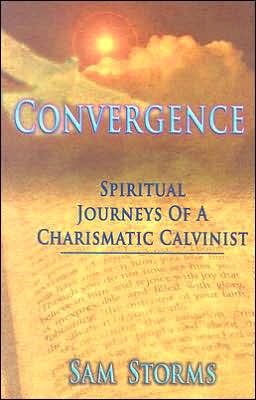 Convergence: Spiritual Journeys of a Charismatic Calvanist