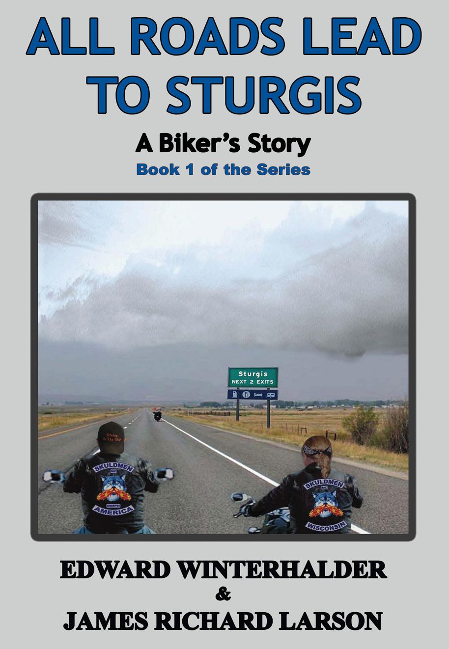 All Roads Lead to Sturgis: A Biker's Story (Book 1 of the Series)