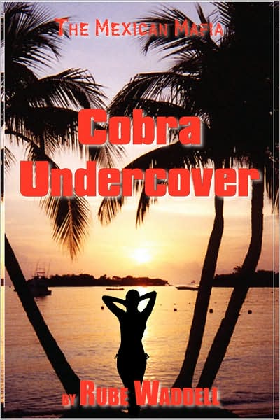 Cobra Undercover: The Mexican Mafia