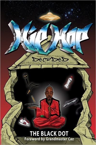 Hip Hop Decoded: From Its Ancient Origins to Its Modern Day Matrix