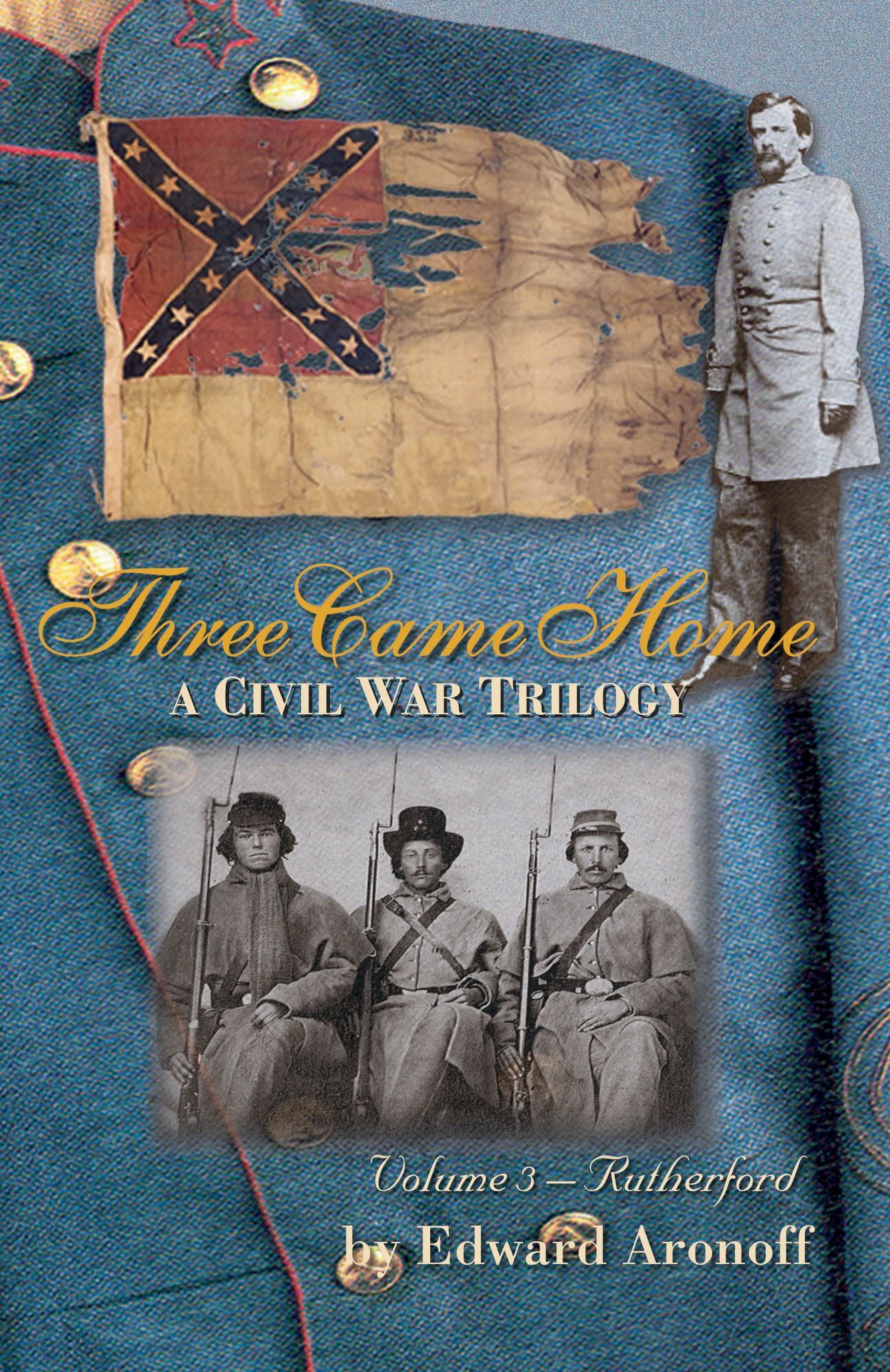 Three Came Home Volume III - Rutherford: A Civil War Trilogy