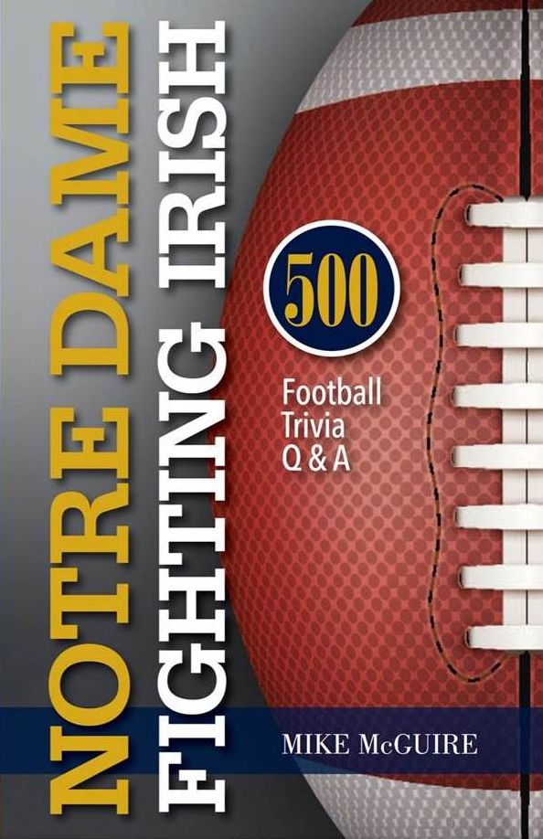 Notre Dame Fighting Irish: 500 Football Trivia Q&A